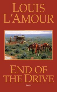 End of the Drive [DRM] - Louis L'Amour - ebook