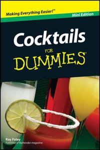 Cocktails For Dummies, Mini Edition [DRM] - R. Foley - ebook