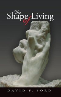 Shape of Living [DRM] - David F. Ford - ebook