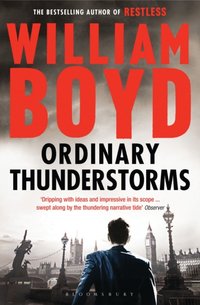 Ordinary Thunderstorms [DRM] - William Boyd - ebook