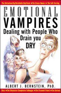 Emotional Vampires: Dealing With People Who Drain You Dry [DRM] - Albert J. Bernstein - ebook