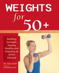 Weights for 50+ [DRM] - Karl Knopf - ebook