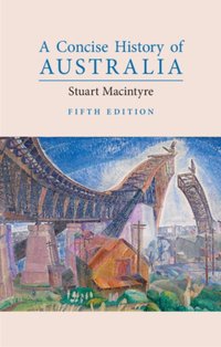 Concise History of Australia [DRM] - Stuart Macintyre - ebook