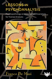 Lessons in Psychoanalysis [DRM] - Franco De Masi - ebook