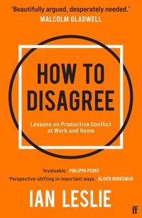 How to Disagree [DRM] - Ian Leslie - ebook