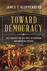 Toward Democracy [DRM] - James T. Kloppenberg - ebook
