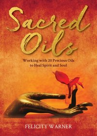 Sacred Oils [DRM] - Felicity Warner - ebook