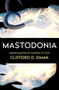 Mastodonia [DRM] - Clifford D. Simak - ebook