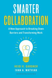 Smarter Collaboration [DRM] - Heidi K. Gardner - ebook