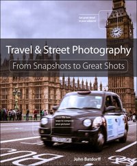 Travel and Street Photography [DRM] - John Batdorff - ebook