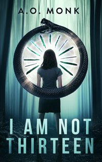 I Am Not Thirteen [DRM] - A.O. Monk - ebook
