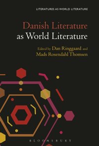 Danish Literature as World Literature [DRM] - Ringgaard Dan Ringgaard - ebook