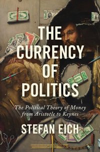Currency of Politics [DRM] - Stefan Eich - ebook