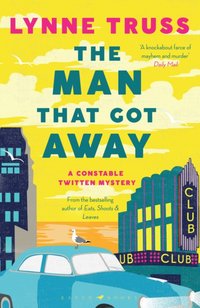 Man That Got Away [DRM] - Lynne Truss - ebook