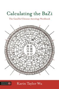 Calculating the BaZi [DRM] - Master Zhongxian Wu - ebook