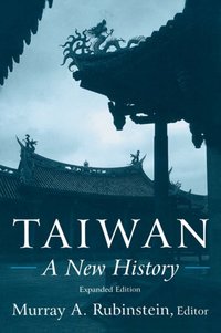 Taiwan: A New History [DRM] - Murray A. Rubinstein - ebook