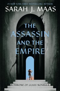 Assassin and the Empire [DRM] - Sarah J. Maas - ebook