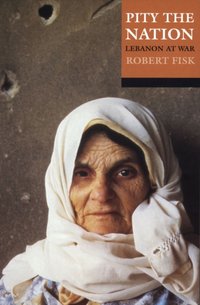 Pity the Nation [DRM] - Robert Fisk - ebook