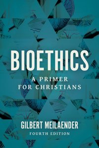 Bioethics [DRM] - Gilbert Meilaender - ebook