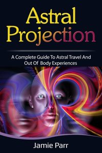 Astral Projection [DRM] - Jamie Parr - ebook