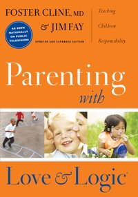 Parenting with Love and Logic [DRM] - Jim Fay - ebook