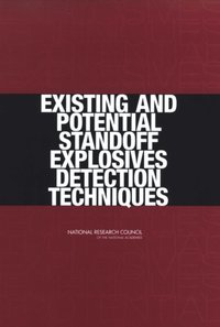 Existing and Potential Standoff Explosives Detection Techniques [DRM] - Division on Earth and Life Studies - ebook