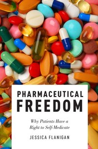 Pharmaceutical Freedom [DRM] - Jessica Flanigan - ebook