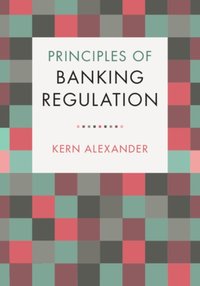 Principles of Banking Regulation [DRM] - Kern Alexander - ebook
