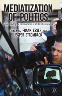 Mediatization of Politics [DRM] - J. Stromback - ebook