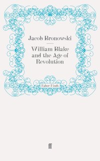 William Blake and the Age of Revolution [DRM] - Jacob Bronowski - ebook