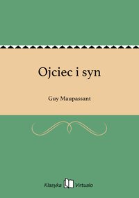 Ojciec i syn - Guy Maupassant - ebook