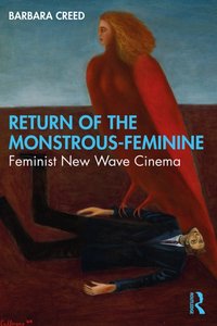Return of the Monstrous-Feminine [DRM] - Barbara Creed - ebook