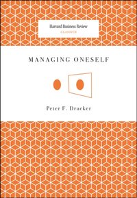 Managing Oneself [DRM] - Peter Ferdinand Drucker - ebook