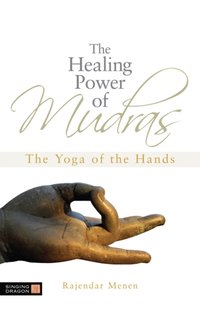 Healing Power of Mudras [DRM] - Rajendar Menen - ebook