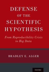 Defense of the Scientific Hypothesis [DRM] - Bradley E. Alger - ebook