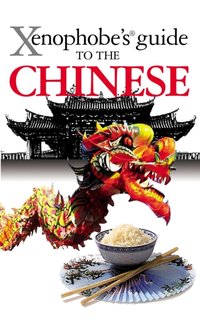 Xenophobe's Guide to the Chinese [DRM] - Song Zhu - ebook