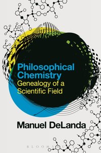 Philosophical Chemistry [DRM] - Manuel DeLanda - ebook