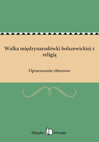 Walka międzynarodówki bolszewickiej z religją - Opracowanie zbiorowe - ebook