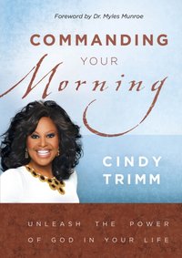 Commanding Your Morning Daily Devotional [DRM] - Cindy Trimm - ebook