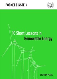 10 Short Lessons in Renewable Energy [DRM] - Stephen Peake - ebook