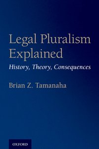 Legal Pluralism Explained [DRM] - Brian Z. Tamanaha - ebook