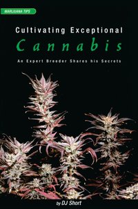 Cultivating Exceptional Cannabis [DRM] - DJ Short - ebook