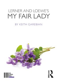 Lerner and Loewe's My Fair Lady [DRM] - Keith Garebian - ebook