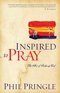 Inspired to Pray [DRM] - Phil Pringle - ebook