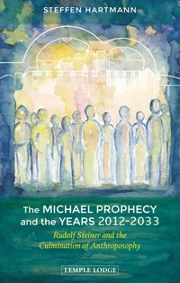 Michael Prophecy and the Years 2012-2033 [DRM] - Steffen Hartmann - ebook