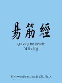 Qi Gong for Health: Yi Jin Jing [DRM] - Shyhwen Peter Jaw D.V.M. Ph.D - ebook