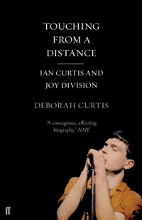 Touching From a Distance [DRM] - Deborah Curtis - ebook