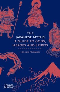 Japanese Myths [DRM] - Joshua Frydman - ebook