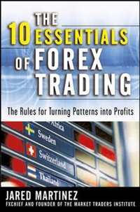 10 Essentials of Forex Trading (PB) [DRM] - Jared Martinez - ebook