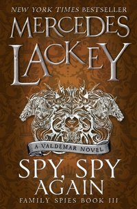 Spy, Spy Again (Family Spies #3) [DRM] - Mercedes Lackey - ebook